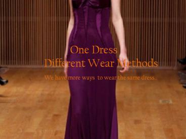 One Dress, Different Ways to wear
