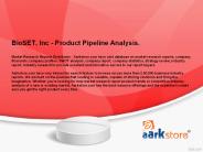 BioSET, Inc - Product Pipeline Analysis.
