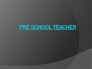Pre School Teacher
