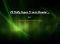 EZ Daily Super Greens Powder In Covina/CA - 91723 PowerPoint PPT Presentation