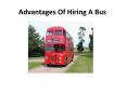 Advantages Of Hiring A Bus PowerPoint PPT Presentation
