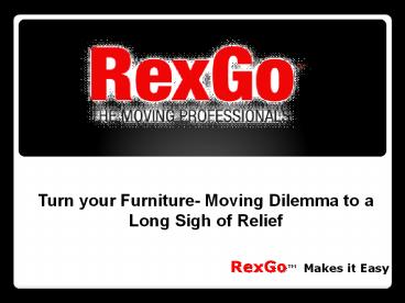 Turn your Furniture- Moving Dilemma to a Long Sigh of Relief