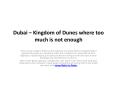 Kingdom of Dunes where too much is not enough