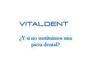 Vitaldent: la sustitucion de piezas dentales