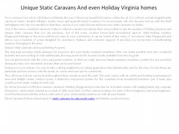 Unique Static Caravans And even Holiday Virginia homes