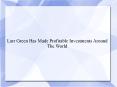 Larr Green Has Made Profitable Investments Around The World PowerPoint PPT Presentation