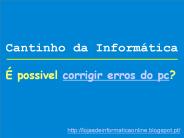 É possivel corrigir erros do pc?
