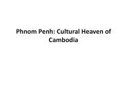 Phnom Penh: Cultural Heaven of Cambodia
