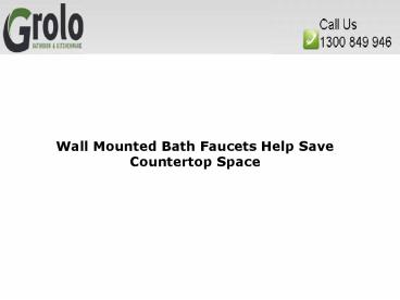 Wall Mounted Bath Faucets Help Save Countertop Space