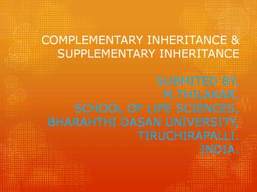 COMPLEMENTARY INHERITANCE AND SUPPLEMENTARY INHERITANCE