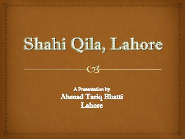 Lahore Fort (aka Shahi Qila)