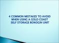 Gold Coast storage solutions | 4 Common Mistakes to Avoid when Using a Gold Coast Self Storage Bonogin Unit PowerPoint PPT Presentation