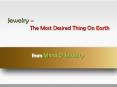 Jewelry – The Most Desired Thing On Earth