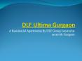 DLF Ultima Sector 81 Gurgaon PowerPoint PPT Presentation