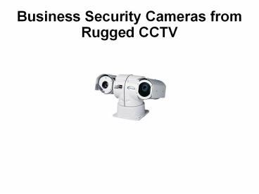 Business Security Cameras from Rugged CCTV
