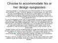 Choose to accommodate his or her design eyeglasses PowerPoint PPT Presentation