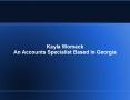 Kayla Womack – An Accounts Specialist Based In Georgia PowerPoint PPT Presentation