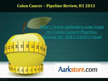 Colon Cancer – Pipeline Review, H1 2013 at Aarkstore