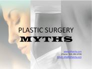 PLASTIC SURGERY MYTHS