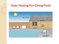 Solar Heating For Diving Pools PowerPoint PPT Presentation