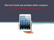 iPad mini-Small and portable tablet computer