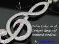 Online Collection of  Designer Rings and Diamond Pendants