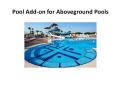 Pool Add-on for Aboveground Pools PowerPoint PPT Presentation