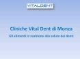 Cliniche Vital Dent di Monza: gli alimenti in relazione alla salute dei nostri denti PowerPoint PPT Presentation