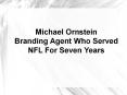 Michael Ornstein - A Branding Agent Who Served NFL For Seven Years PowerPoint PPT Presentation