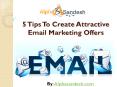 5 Tips To Create Attractive Email Marketing Offers PowerPoint PPT Presentation