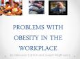 PROBLEMS WITH OBESITY IN THE WORKPLACE PowerPoint PPT Presentation