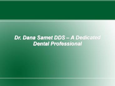 Dana Samet DDS A Dedicated Dental Professional