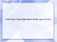 Paul Nemer Turned His Fitness Hobby Into A Career