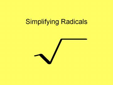 Simplifying Radicals
