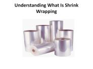 Understanding What Is Shrink Wrapping
