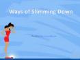 Title: The Best way to Slim Down in the Busy World PowerPoint PPT Presentation
