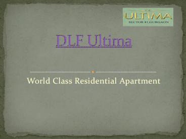 DLF Ultima World Class Residential Apartments