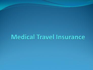 Medical travel insurance