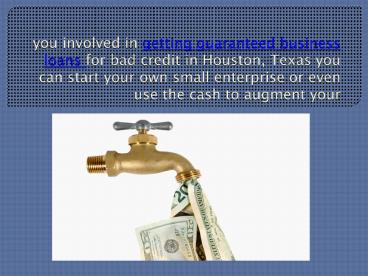Getting Guaranteed Business loans for bad credit in Houston, Texas