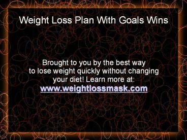 A Weight Loss Plan With Goals Wins