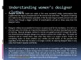 Understanding women’s designer clothes PowerPoint PPT Presentation
