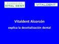 Vitaldent Alcorcon explica la desvitalizacion dental PowerPoint PPT Presentation