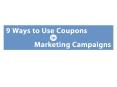 9 Ways to Use Coupons For Customer Acquisition, Retention & Engagement PowerPoint PPT Presentation