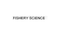 FISHERY SCIENCE PowerPoint PPT Presentation