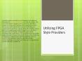 Utilizing FPGA Style Providers PowerPoint PPT Presentation