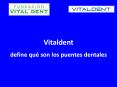 Vitaldent define qué son los puentes dentales PowerPoint PPT Presentation