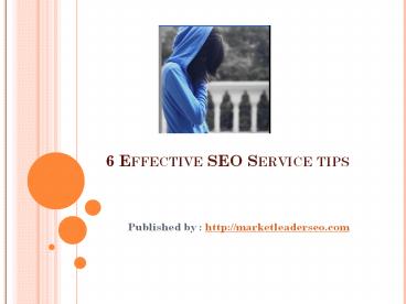 6 Effective SEO Service tips
