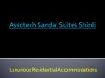 Assotech Sandal Suites Shirdi Luxurious Residential Accommodations PowerPoint PPT Presentation
