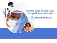 Chinese Small Bone & Joint Orthopedic Devices Market