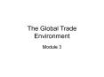 The Global Trade Environment PowerPoint PPT Presentation